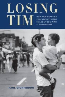 Losing Tim: How Our Health and Education Systems Failed My Son with Schiz - GOOD