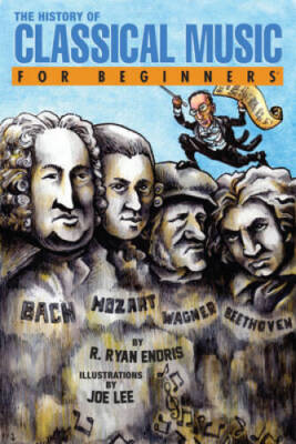 The History of Classical Music For Beginners - Paperback - GOOD
