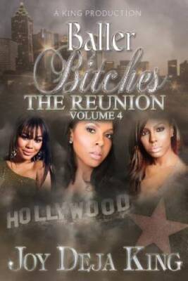 Baller Bitches The Reunion Volume 4 - Paperback By Joy Deja King - GOOD