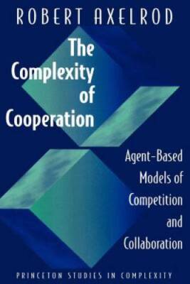 The Complexity of Cooperation: Agent-Based Models of Competition and Coll - GOOD