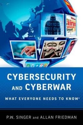 Cybersecurity and Cyberwar: What Everyone Needs to Know - Hardcover - GOOD