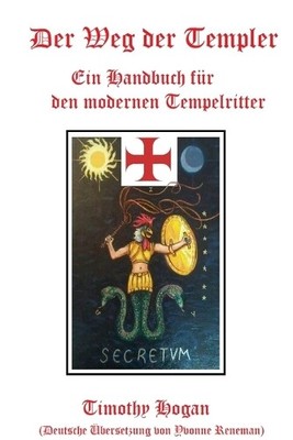 Timothy Hogan Der Weg Der Templer: Ein Handbuch Fur Den  (Paperback) (UK IMPORT)