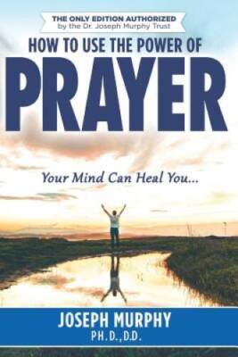 How To Use The Power Of Prayer - Paperback By Murphy, Dr Joseph - GOOD
