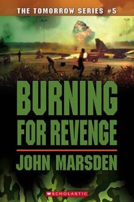 Burning for Revenge (The Tomorrow Series #5) - Paperback By Marsden, John - GOOD