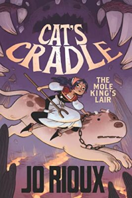 The Mole King's Lair (Cat's Cradle, Bk. 2)