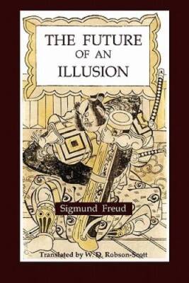 The Future of an Illusion - Paperback By Freud, Sigmund - GOOD