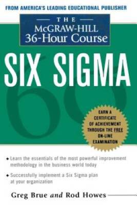 Six Sigma : The Mcgraw-Hill 36 Hour Course - Paperback By Greg  Brue - VERY GOOD