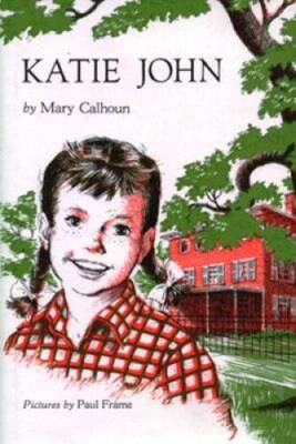 Katie John - Library Binding By Calhoun, Mary - GOOD
