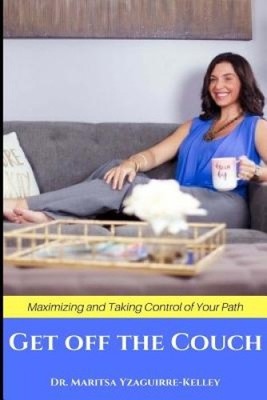 Get Off The Couch by Maritsa Yzaguirre-Kelley Lmhc [Paperback] NEUF