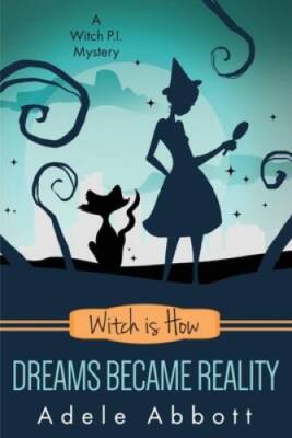 Witch Is How Dreams Became Reality (A Witch PI Mystery) - VERY GOOD