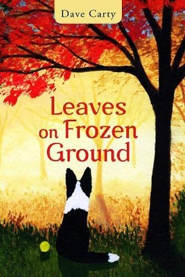 Dave Carty Leaves on Frozen Ground (Paperback) World Prose