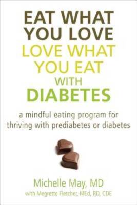 Eat What You Love, Love What You Eat with Diabetes: A Mindful Eating - VERY GOOD