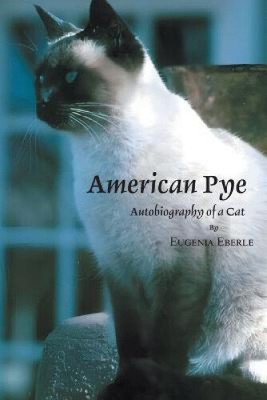 American Pye: Autobiography of a Cat by Eberle, Eugenia [Paperback, 46 pages]