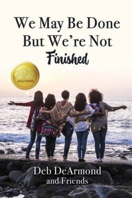 We May Be Done, But Were Not Finished: Making the Rest of Your Life th - GOOD