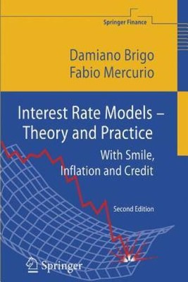 Interest Rate Models - Theory and Practice: With Smile, Inflation an - VERY GOOD