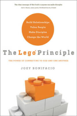 The LEGO Principle: The Power of Connecting to God and One Another - VERY GOOD