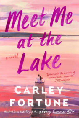 Meet Me at the Lake - Paperback By Fortune, Carley - GOOD
