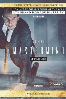 Alpha Mastermind volume 3: Riding Destiny by Dr Bak Nguyen