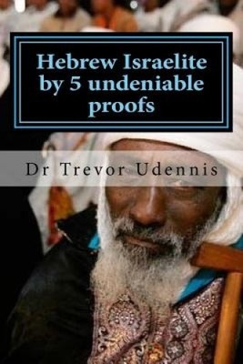 Hebrew Israelite by 5 Undeniable Proofs: How You Can Know If You Are a True