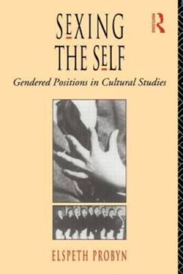 Sexing the Self: Gendered Positions in Cultural Studies - Paperback - GOOD