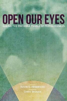 Open Our Eyes: Seeing the Invisible People of Homelessness - VERY GOOD