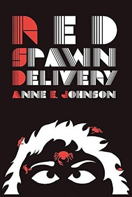 RED SPAWN DELIVERY (WEBRID CHRONICLES) By Anne E Johnson **BRAND NEW**