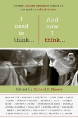I Used To Think...And Now I Think...: Twenty Leading Educatiors Reflect o - GOOD