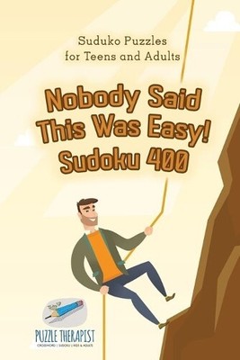 Puzzle Therapis Nobody Said This Was Easy! Sudoku 400 Su (Paperback) (UK IMPORT)