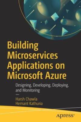 Building Microservices Applications on Microsoft Azure: Designing, Develo - GOOD