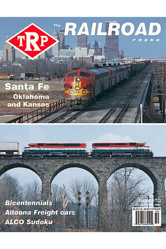 TRP The Railroad Press Magazine Issue #70 ATSF in OK/KC; Bicentennials; Altoona