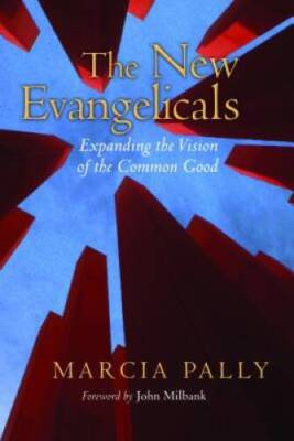 The New Evangelicals: Expanding the Vision of the Common Good - Paperback - GOOD