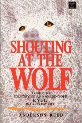 Shouting at the Wolf: A Guide to Identifying and Warding Off Evil in Ever - GOOD