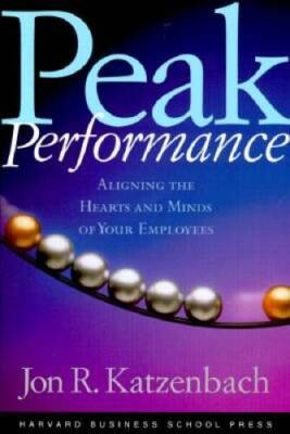 Peak Performance: Aligning the Hearts and Minds of Your Employees - GOOD
