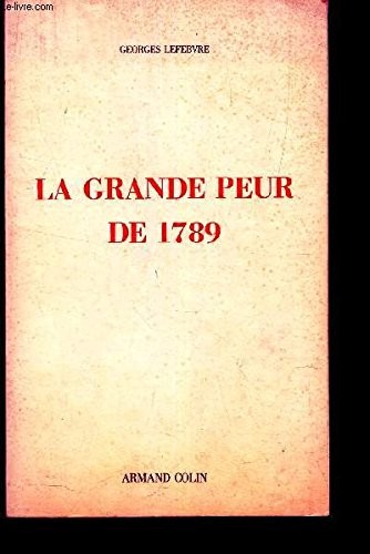 La Grande Peur De 1789: (Suivi De) Les Foules RÃ©Volutionnaires - Lefebvre, Georg