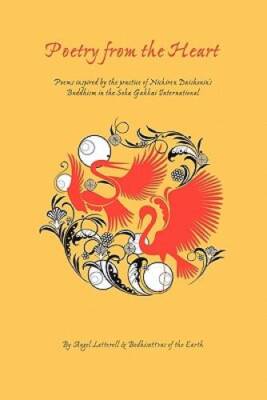 Poetry from the Heart: Poems inspired by the practice of Nichiren Da - VERY GOOD