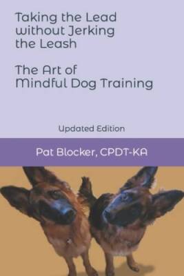Taking the Lead Without Jerking the Leash: The Art of Mindful - ACCEPTABLE