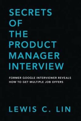 Secrets of the Product Manager Interview: Former Google Interviewer Revea - GOOD