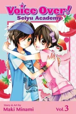 Voice Over!: Seiyu Academy, Volume 3 (Voice Over!: Seiyu Academy) [Paperback]