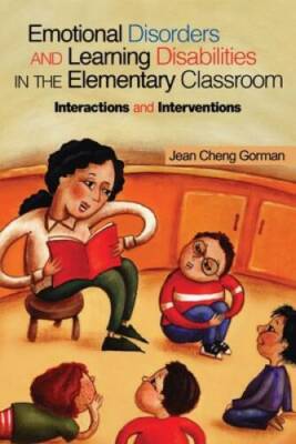 Emotional Disorders and Learning Disabilities in the Elementary Classroom - GOOD
