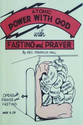 Franklin Hall Atomic Power with God, Through Fasting and Prayer (Paperback)