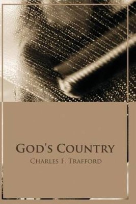 Gods Country - Paperback By Trafford, Charles - GOOD
