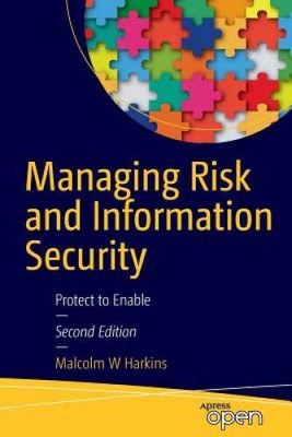Managing Risk and Information Security: Protect to Enable - ACCEPTABLE