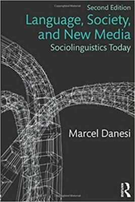 Language, Society, and New Media: Sociolinguistics Today by Marcel Danesi new