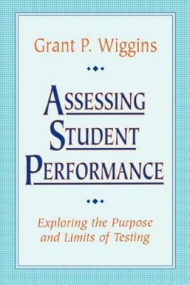 Assessing Student Performance: Exploring the Purpose and Limits of  - GOOD