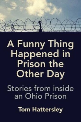 A Funny Thing Happened in Prison the Other Day: Stories from inside an Oh - GOOD