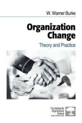 Organization Change: Theory and Practice (Foundations for Organizational  - GOOD