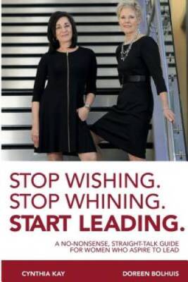 Stop Wishing Stop Whining Start Leading: A No-Nonsense, Straight- - VERY GOOD