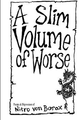 A Slim Volume of Worse by Borax, Nitro von [Paperback, 252 pages]