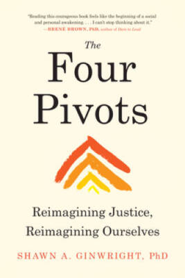 The Four Pivots: Reimagining Justice, Reimagining Ourselves - Paperback - GOOD