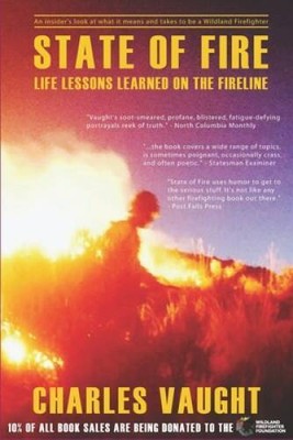 State of Fire: Life Lessons Learned on the Fireline - Paperback - GOOD